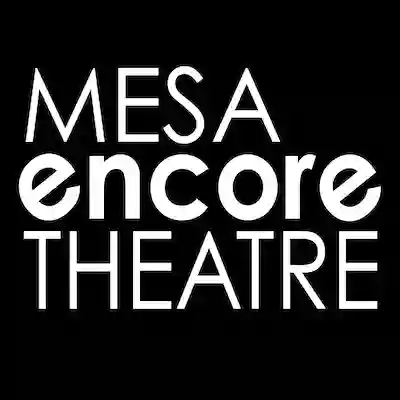 Mesa Encore Theatre Mesa Encore Theatre