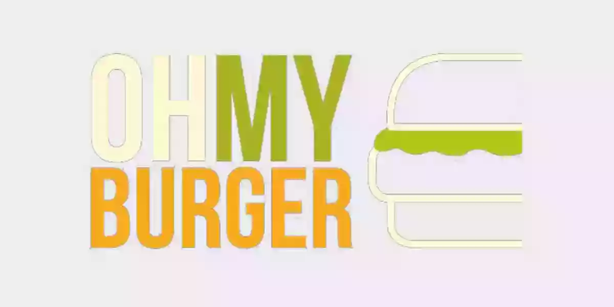 Oh My Burger Oh My Burger