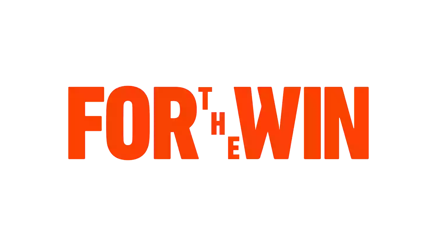 For The Win For The Win