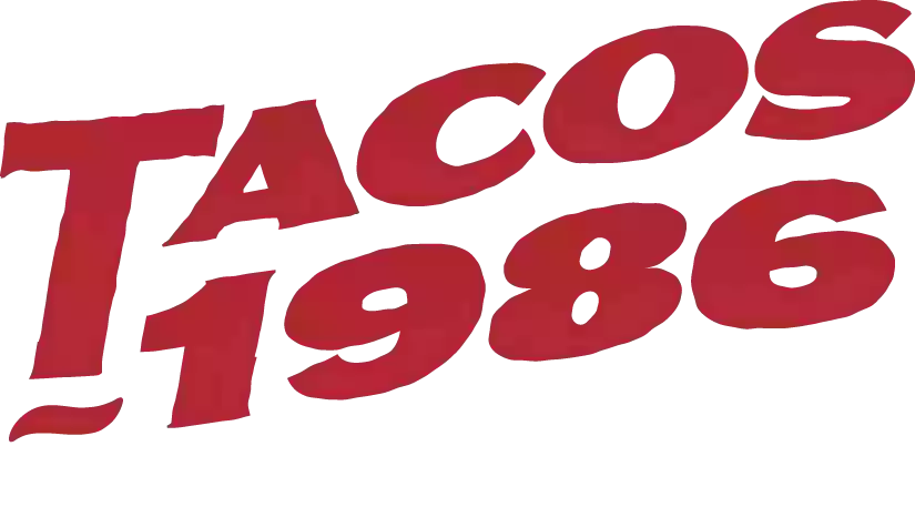Tacos 1986 Tacos 1986