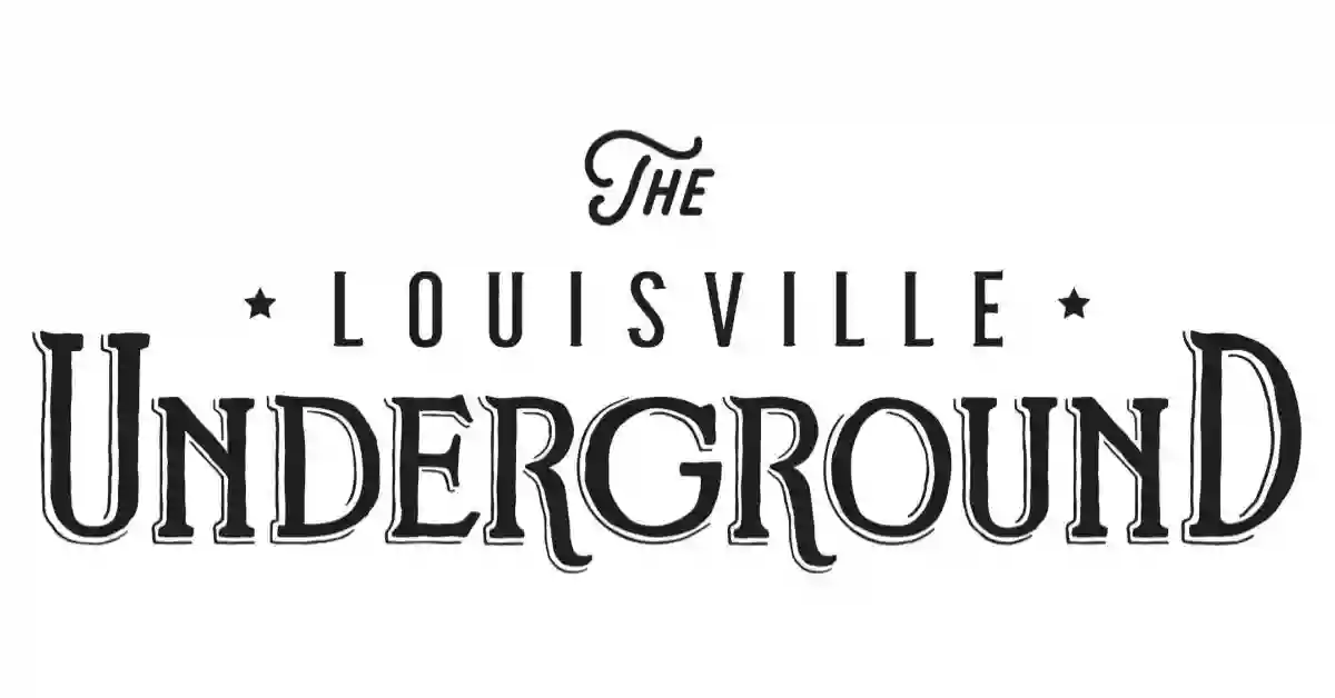 The Louisville Underground The Louisville Underground
