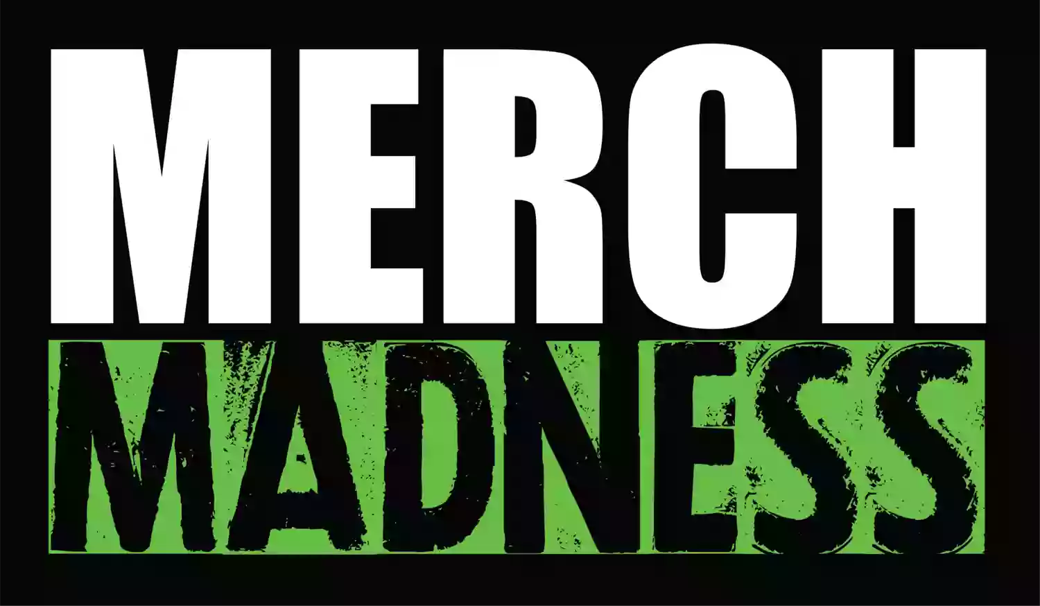 Merch Madness Merch Madness