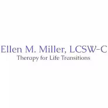 Ellen M. Miller, LCSW-C, Therapy for Life Transitions Ellen M. Miller, LCSW-C, Therapy for Life Transitions