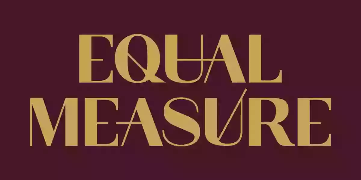 Equal Measure Equal Measure