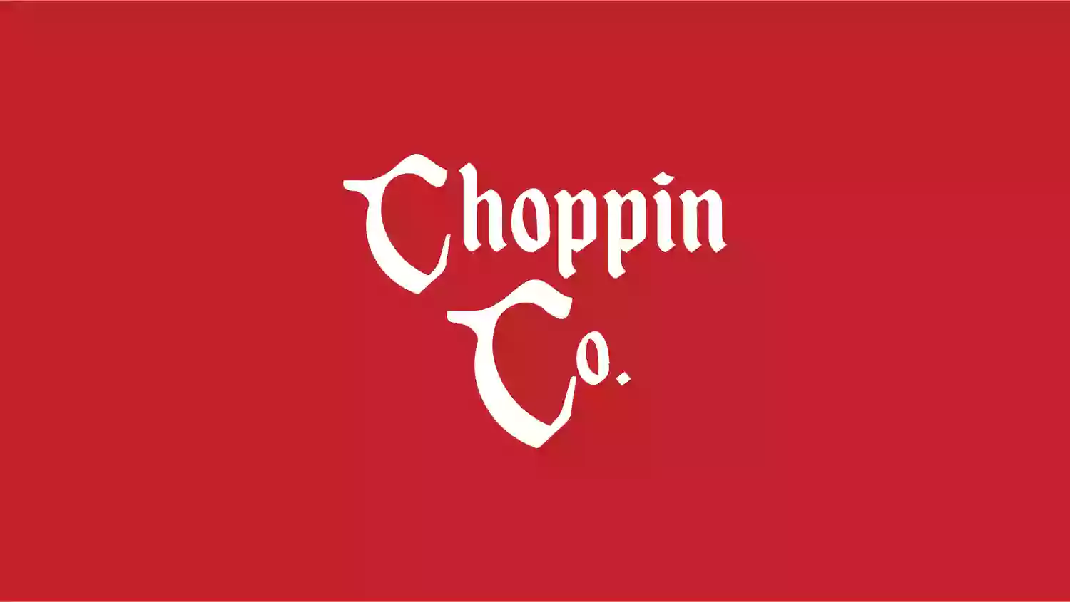 Choppin Co. Choppin Co.
