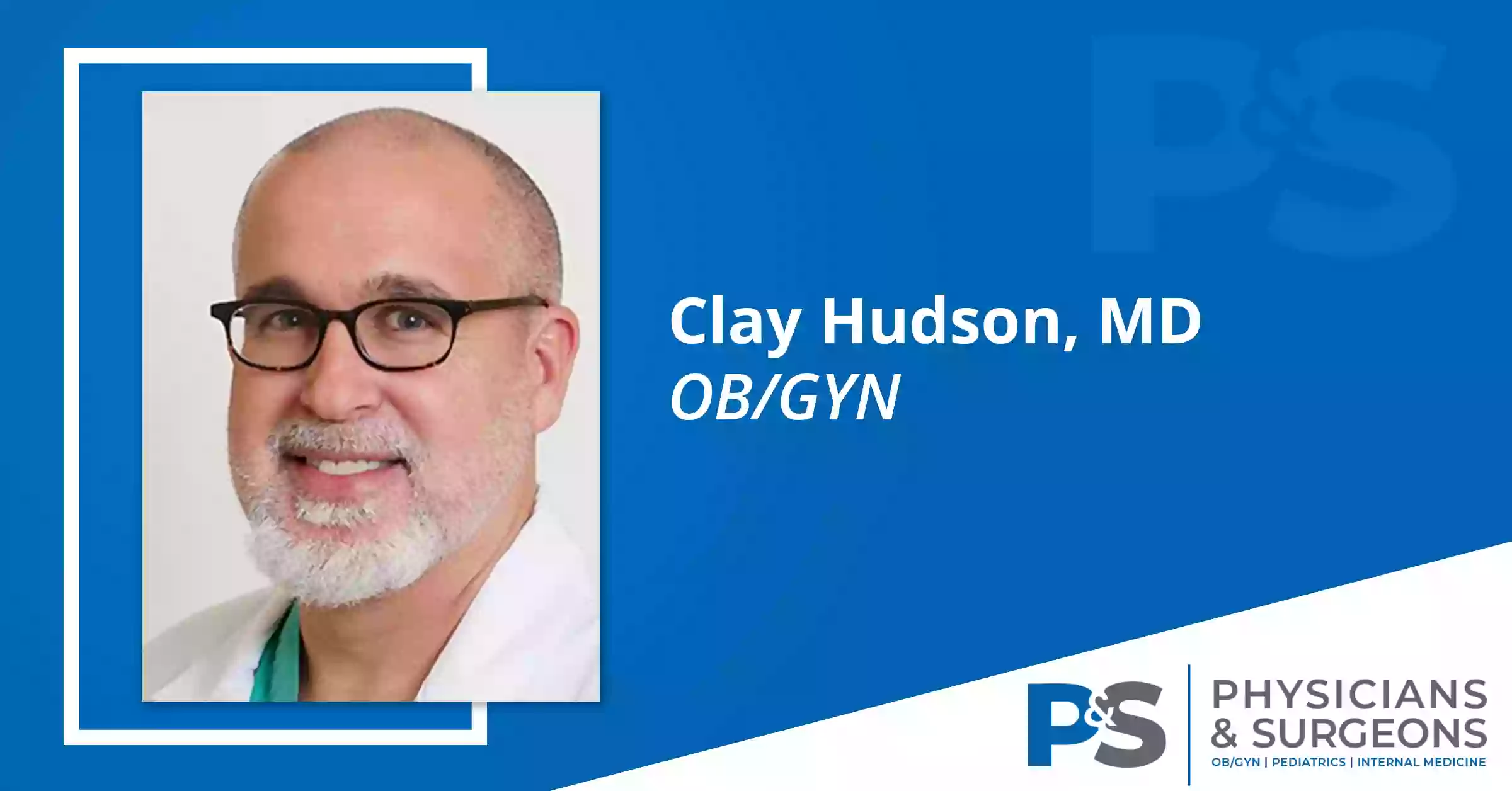Clay Hudson, MD Clay Hudson, MD