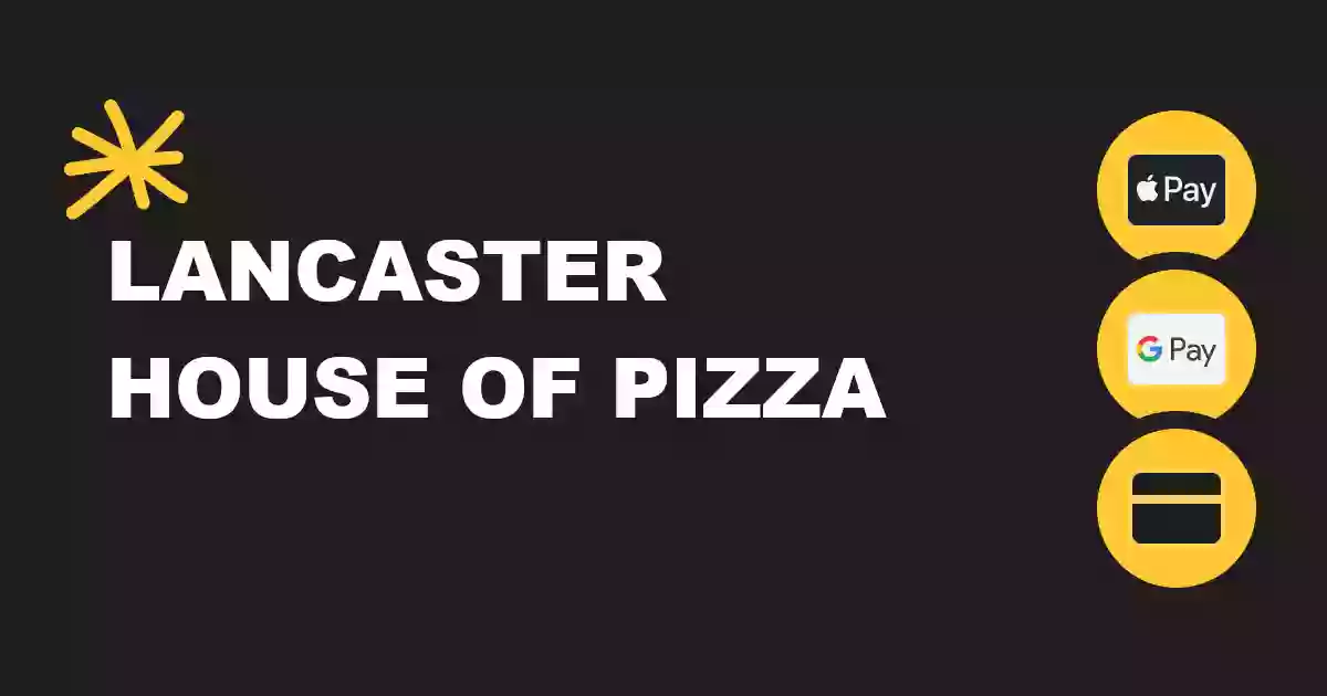 Lancaster House of Pizza Lancaster House of Pizza
