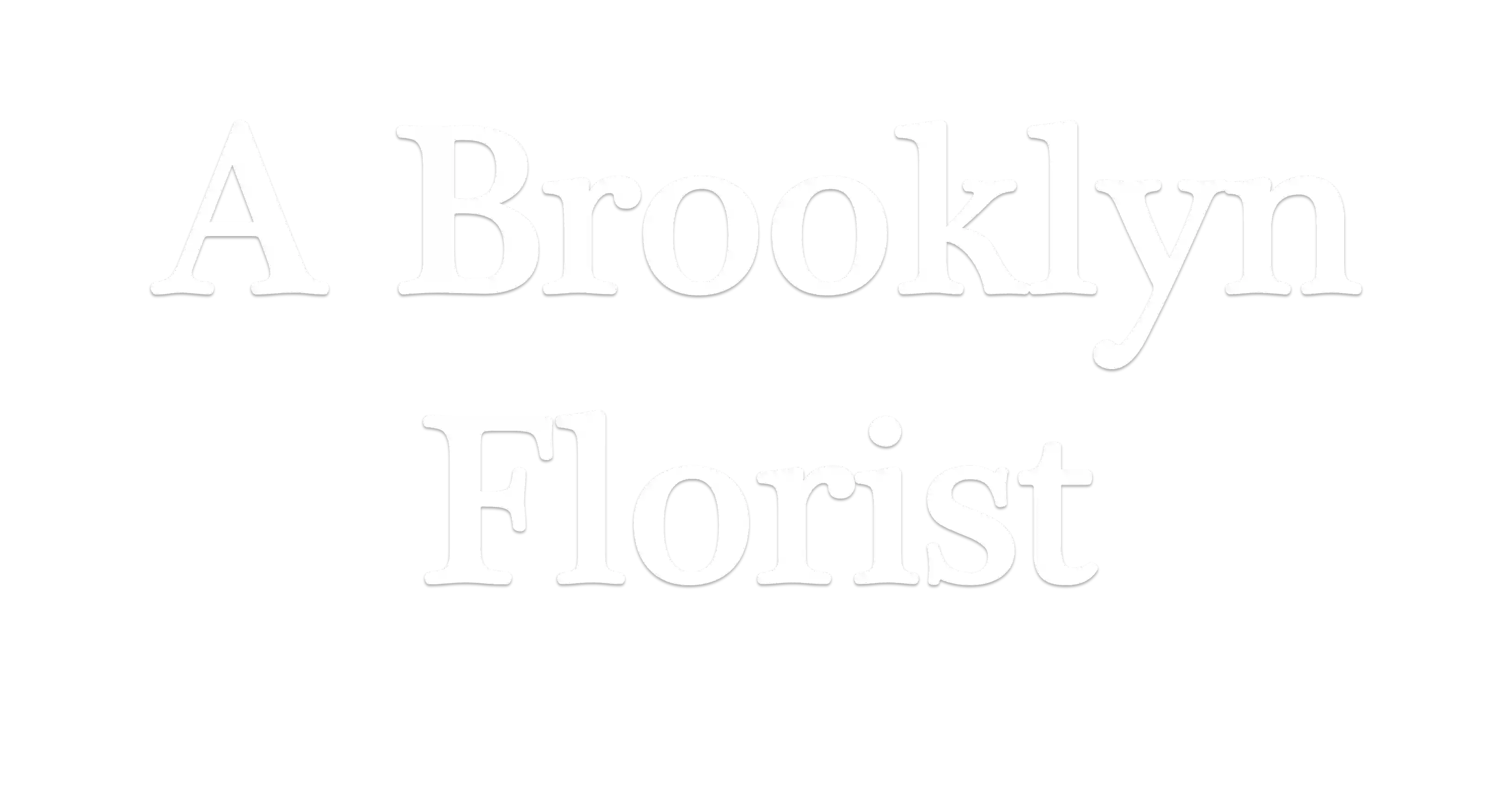 A Brooklyn Florist A Brooklyn Florist
