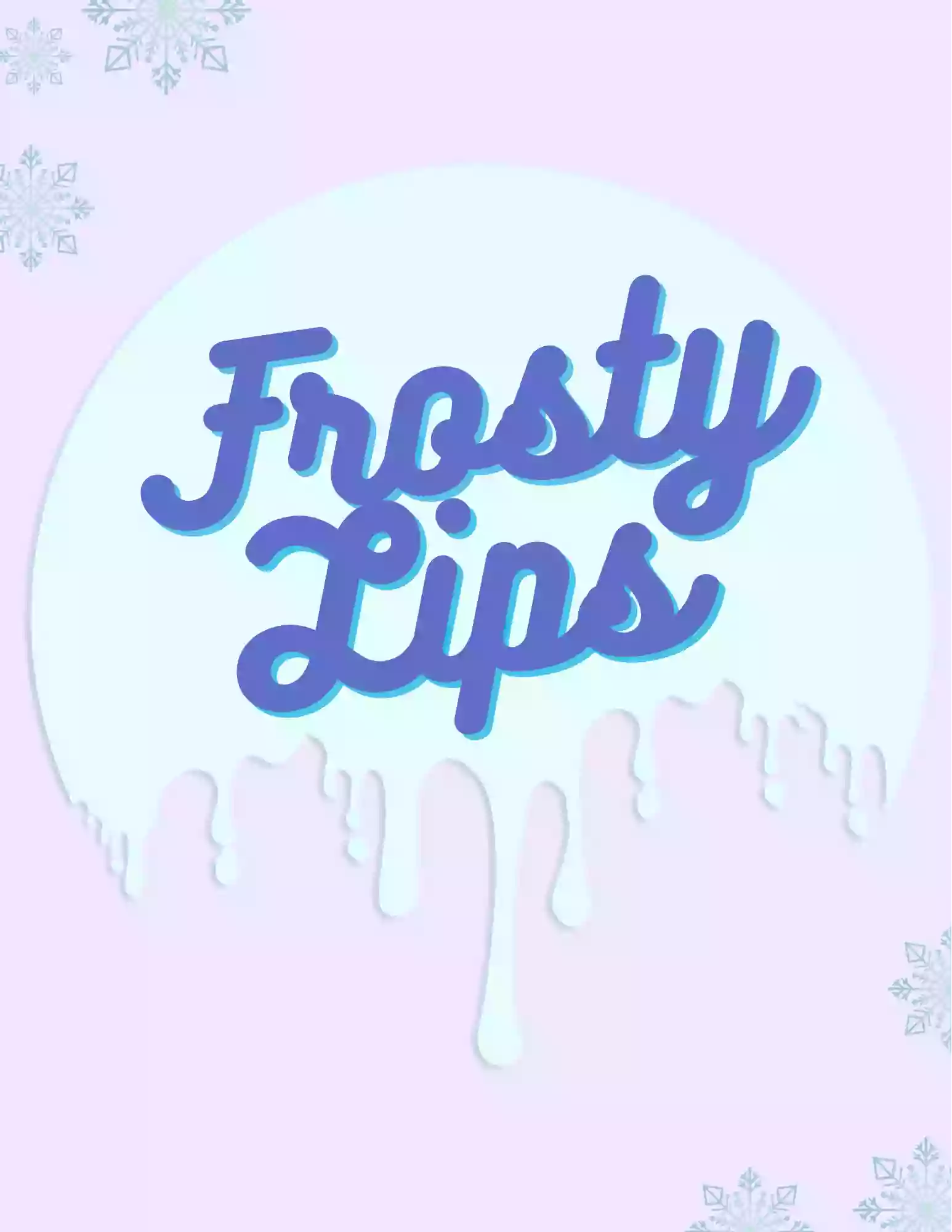 Frosty Lips Frosty Lips