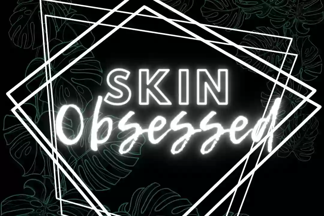 Skin Obsessed Skin Obsessed