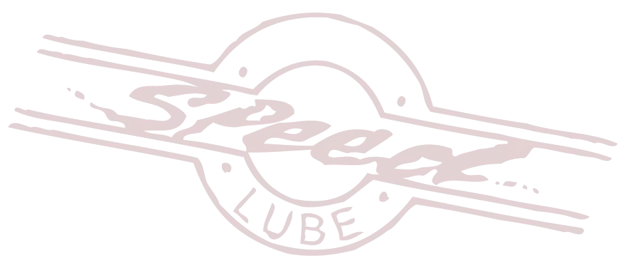 Speed Lube. Speed Lube.
