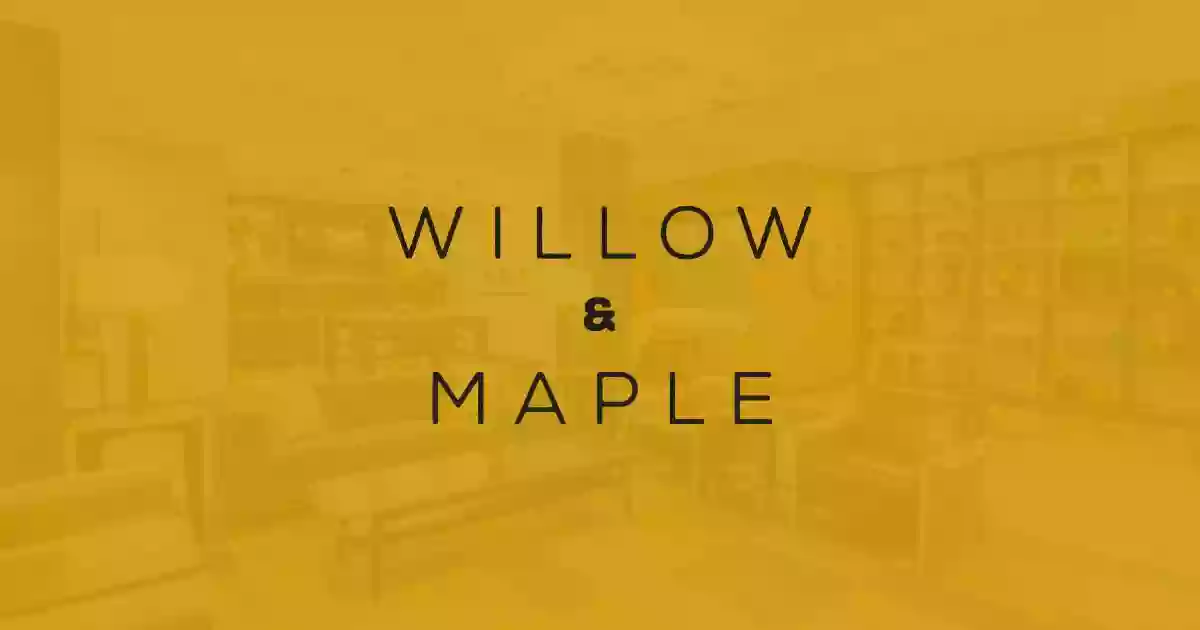 Willow & Maple Willow & Maple
