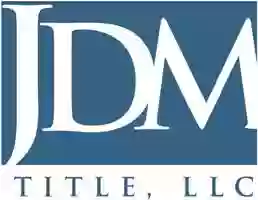 JDM Title, LLC JDM Title, LLC