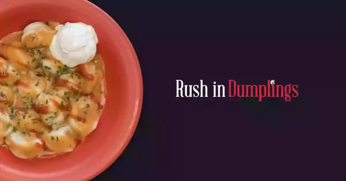 Rush In Dumplings Rush In Dumplings