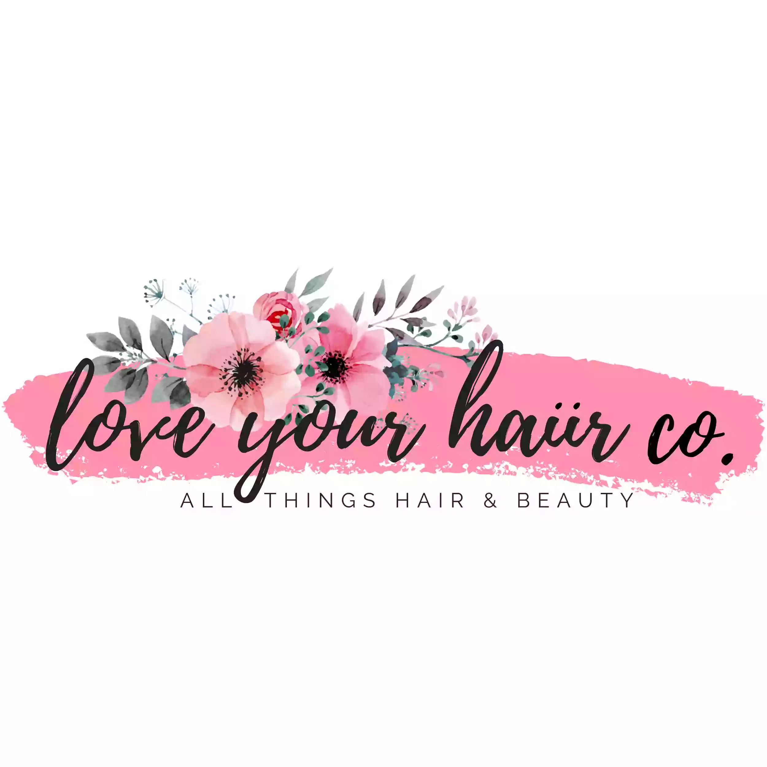Love Your Haiir Co. Love Your Haiir Co.